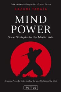 Download Mind Power: Secret Strategies for the Martial Arts (Achieving Power by Understanding the Inner Workings of the Mind) pdf, epub, ebook