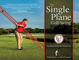 Download The Single Plane Golf Swing: Play Better Golf the Moe Norman Way pdf, epub, ebook