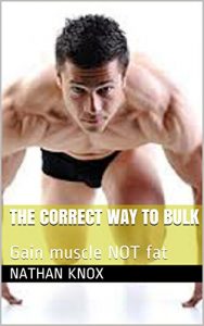 Download The correct way to bulk: Gain muscle NOT fat pdf, epub, ebook