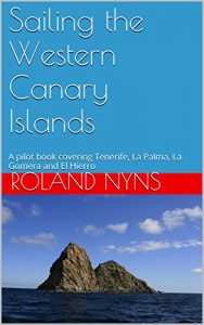 Download Sailing the Western Canary Islands: A pilot book covering Tenerife, La Palma, La Gomera and El Hierro pdf, epub, ebook
