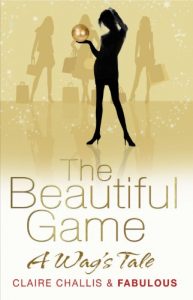 Download The Beautiful Game: A WAG’s Tale pdf, epub, ebook