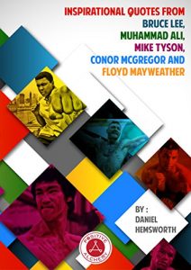 Download Inspirational Quotes from Bruce Lee, Muhammad Ali, Mike Tyson, Conor McGregor and Floyd Mayweather pdf, epub, ebook