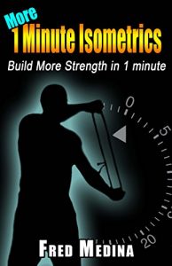 Download More 1 Minute Isometrics: Build More Strength In 1 Minute (1 Minute Workout Series Book 7) pdf, epub, ebook