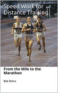 Download Speed Work for Distance Training: From the Mile to the Marathon pdf, epub, ebook