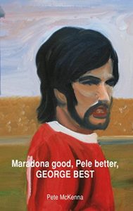 Download Maradona good, Pele better, GEORGE BEST pdf, epub, ebook
