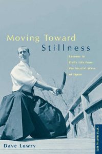 Download Moving Toward Stillness: Lessons in Daily Life from the Martial Ways of Japan pdf, epub, ebook
