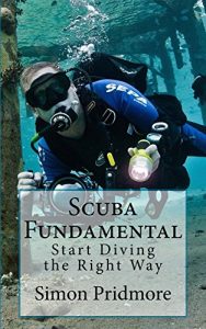 Download Scuba Fundamental: Start Diving the Right Way pdf, epub, ebook
