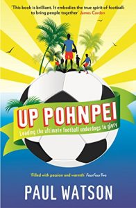 Download Up Pohnpei: Leading the ultimate football underdogs to glory pdf, epub, ebook
