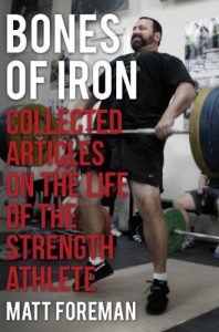 Download Bones of Iron: Collected Articles on the Life of the Strength Athlete pdf, epub, ebook