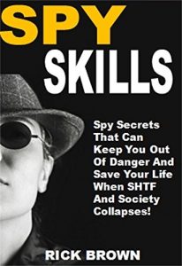 Download Spy Skills: Spy Secrets That Can Keep You Out Of Danger And Save Your Life When SHTF And Society Collapses! pdf, epub, ebook