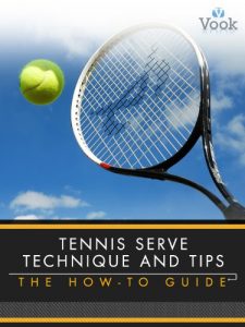 Download Tennis Serve Technique and Tips: The How-To Guide pdf, epub, ebook