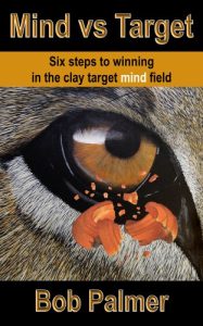 Download Mind vs Target: Six steps to winning in the clay target mind field pdf, epub, ebook