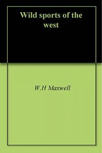 Download Wild sports of the west pdf, epub, ebook