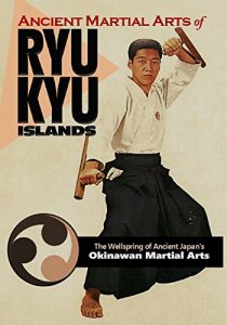 Download Ancient Martial Arts of Ryukyu Islands: The Wellspring of Ancient Japan’s Okinawan Martial Arts pdf, epub, ebook