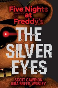 Download Five Nights at Freddy’s: The Silver Eyes pdf, epub, ebook