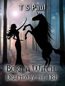 Download Born a Witch… Drafted by the FBI! (The Federal Witch Book 0) pdf, epub, ebook