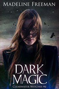Download Dark Magic (Clearwater Witches Book 6) pdf, epub, ebook
