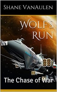 Download Wolf’s Run: The Chase of War (Star Wolf Squadron Book 2) pdf, epub, ebook