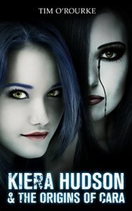 Download Kiera Hudson & The Origins Of Cara (Kiera Hudson Series Three Book 6) pdf, epub, ebook