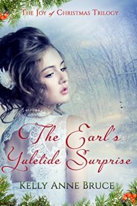 Download The Earl’s Yuletide Surprise: A Sweet and Clean Regency Christmas Romance (The Joy of Christmas Trilogy Book 3) pdf, epub, ebook