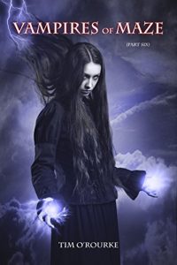 Download Vampires of Maze (Part Six) (Beautiful Immortals Series Two Book 6) pdf, epub, ebook