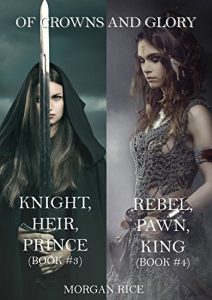 Download Of Crowns and Glory Bundle: Knight, Heir, Prince and Rebel, Pawn, King (Books 3 and 4) pdf, epub, ebook