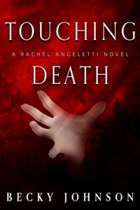 Download Touching Death (A Rachel Angeletti Novel Book 1) pdf, epub, ebook