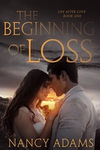 Download Romance: The Beginning of Loss – A Billionaire Romance Novel (Romance, Billionaire Romance, Life After Love Book 1) pdf, epub, ebook