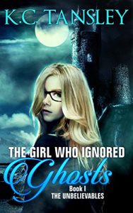 Download The Girl Who Ignored Ghosts (The Unbelievables Book 1) pdf, epub, ebook