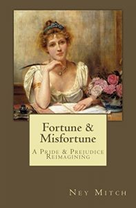 Download Fortune & Misfortune: A Pride & Prejudice Reimagining (Pride, Prejudice & New Adventures Book 2) pdf, epub, ebook
