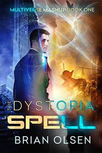 Download The Dystopia Spell (Multiverse Mashup Book 1) pdf, epub, ebook