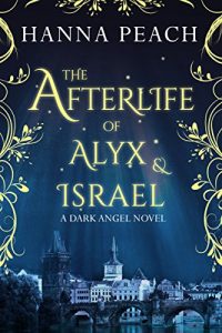 Download The Afterlife of Alyx & Israel: A Dark Angel Novel pdf, epub, ebook