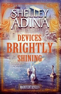 Download Devices Brightly Shining: A steampunk Christmas novella (Magnificent Devices Book 9) pdf, epub, ebook