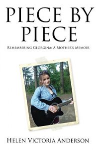 Download Piece by Piece: Remembering Georgina: A Mother’s Memoir pdf, epub, ebook