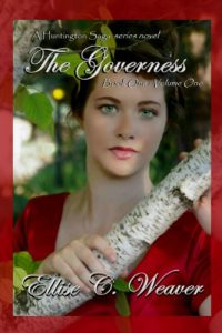 Download A Regency Romance: The Governess Volume One: Book One: A Sweet, Clean & Wholesome Victorian Historical Romance Novel (A Huntington Saga Series) pdf, epub, ebook