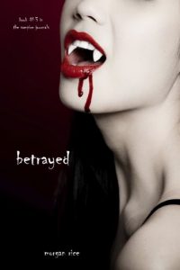 Download Betrayed (Book #3 in the Vampire Journals) pdf, epub, ebook