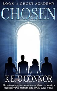 Download Chosen: Ghost Academy (YA paranormal adventure, book 1) pdf, epub, ebook