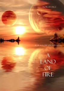 Download A Land of Fire (Book #12 in the Sorcerer’s Ring) pdf, epub, ebook