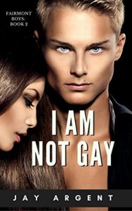 Download I am Not Gay: Gay Teen Romance (Fairmont Boys Book 2) pdf, epub, ebook
