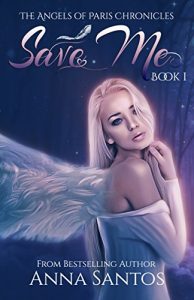 Download Save Me: Prequel (The  Angels of Paris Chronicles Book 1) pdf, epub, ebook