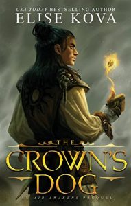Download The Crown’s Dog (Golden Guard Trilogy Book 1) pdf, epub, ebook