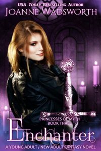 Download Enchanter: A Young Adult / New Adult Fantasy Novel (Princesses of Myth Book 3) pdf, epub, ebook
