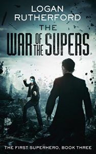 Download The War of the Supers (The First Superhero Book 3) pdf, epub, ebook