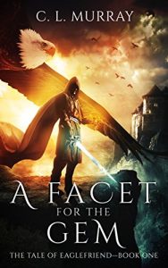 Download A Facet for the Gem (The Tale of Eaglefriend Book 1) pdf, epub, ebook