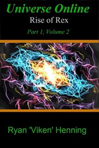 Download Universe Online – Rise of Rex: Part 1 pdf, epub, ebook