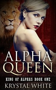 Download Alpha Queen (King of Alphas Book 1) pdf, epub, ebook