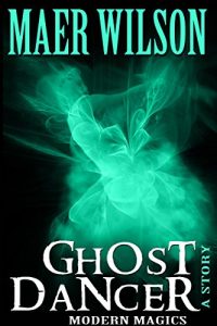 Download Ghost Dancer (A Modern Magics Story) pdf, epub, ebook
