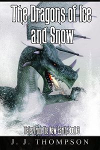 Download The Dragons of Ice and Snow (Tales from the New Earth Book 3) pdf, epub, ebook