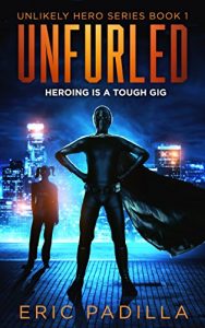 Download Unfurled: Heroing Is a Tough Gig (Unlikely Hero Series Book 1) pdf, epub, ebook