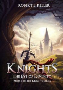 Download Knights: The Eye of Divinity (A Novel of Epic Fantasy) (The Knights Series Book 1) pdf, epub, ebook